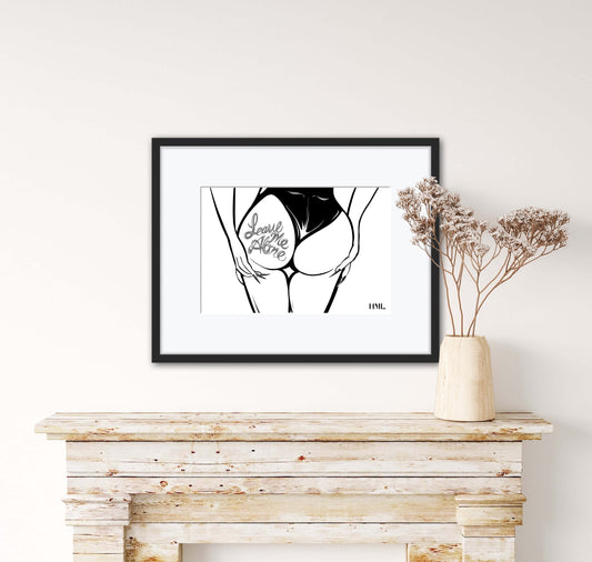 Print: Leave Me Alone Cheeky Poster