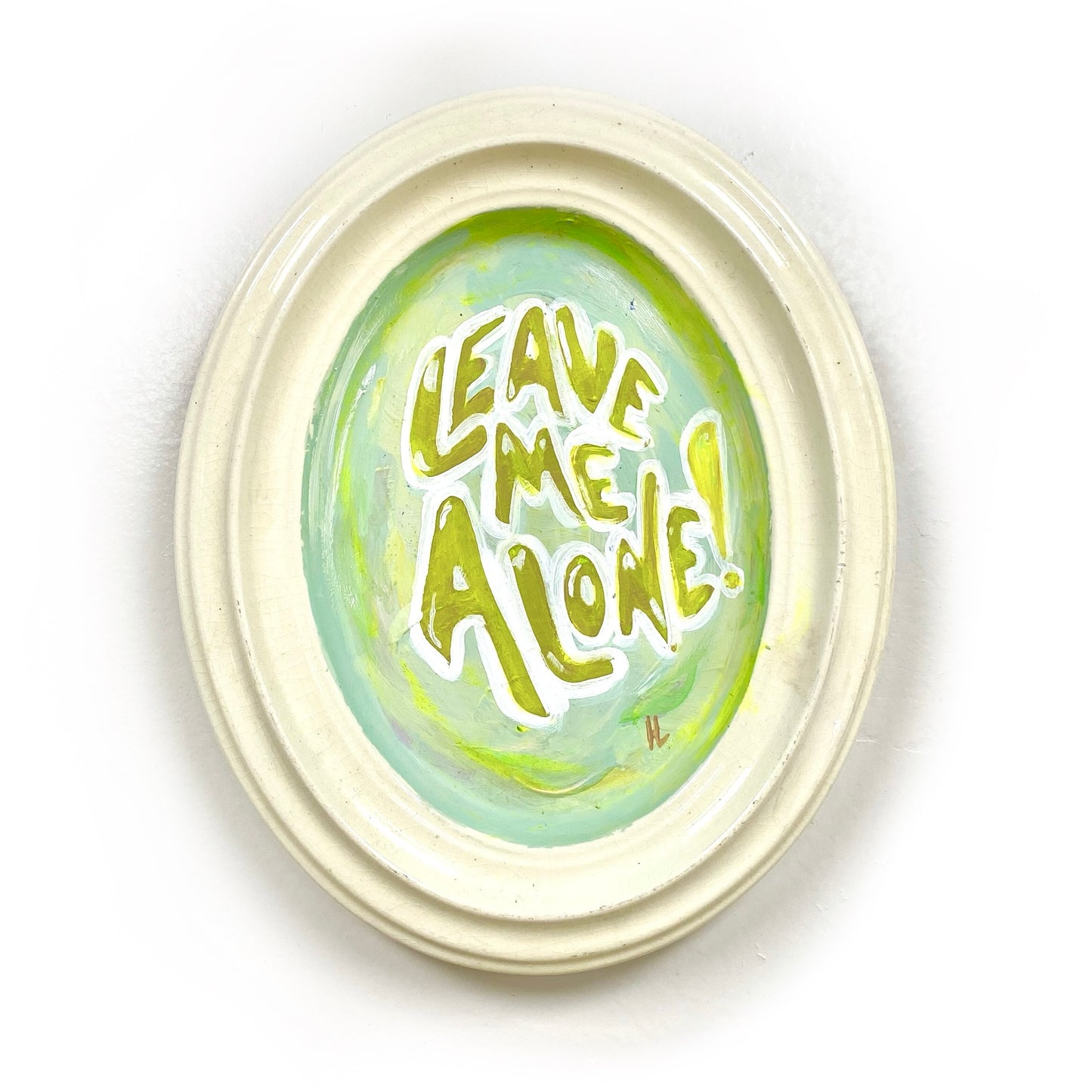 Leave Me Alone: Painted Plaque (Green)