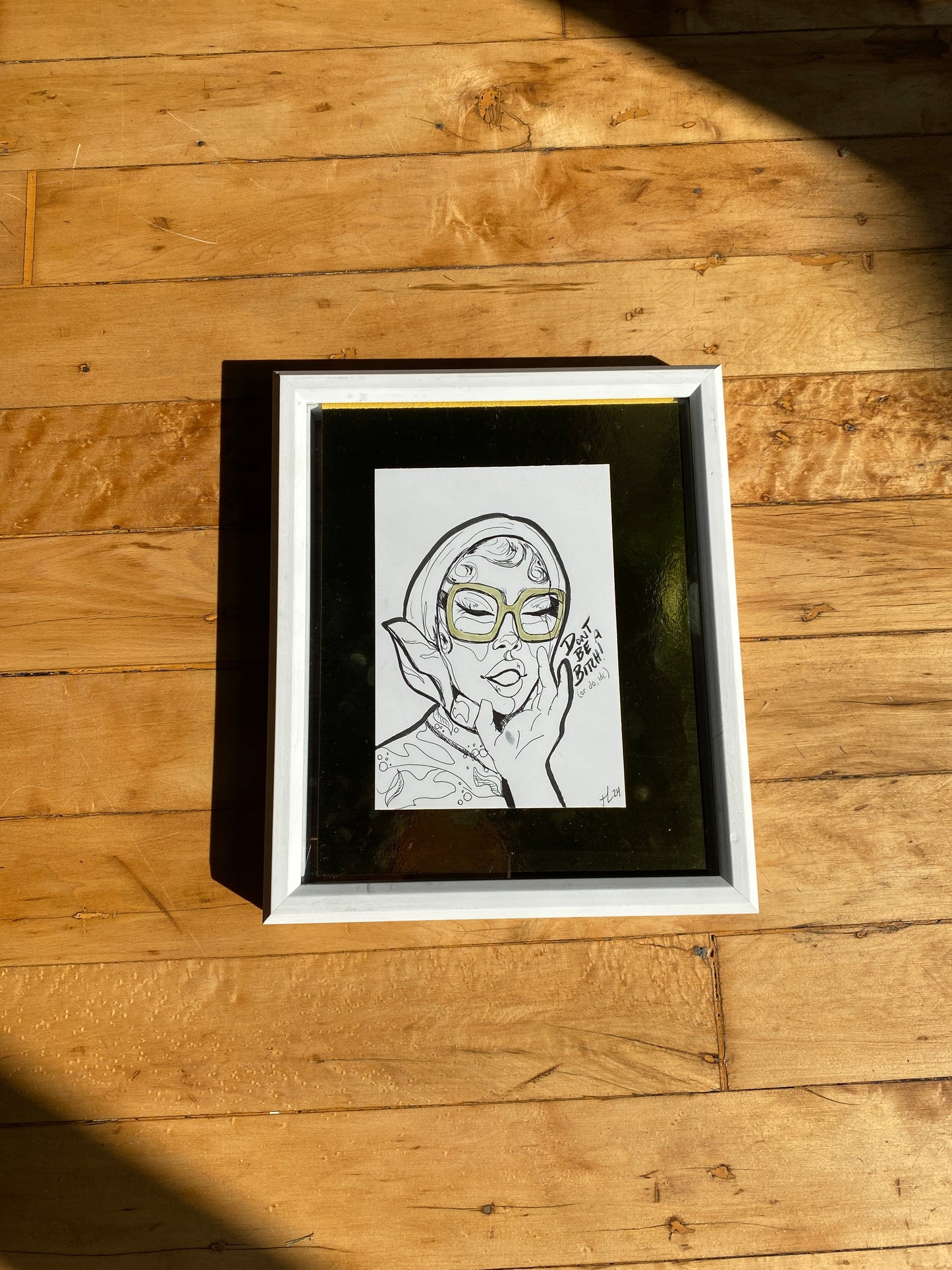 Framed Original: Don’t Be A Bitch
